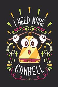 I Need More Cowbell