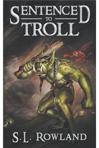 Sentenced to Troll