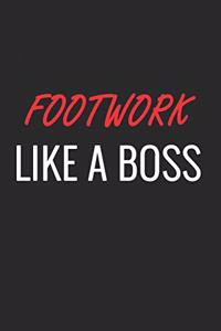 Footwork Like a Boss