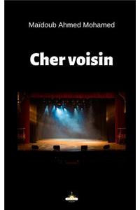 Cher voisin