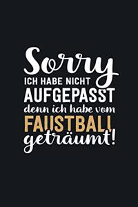 Ich habe vom Faustball geträumt