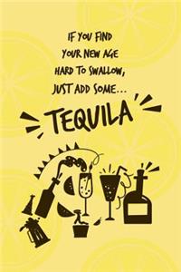 If You Find Your New Age Hard To Swallow Just Add Some Tequila