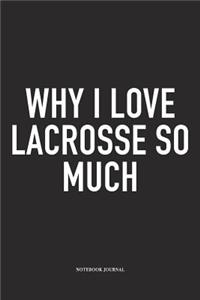 Why I Love Lacrosse So Much