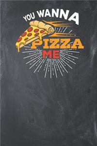 You wanna Pizza me