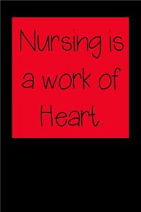 Nursing is a work of Heart.