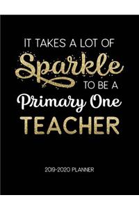 It Takes A Lot Of Sparkle To Be A Primary One Teacher 2019-2020 Planner