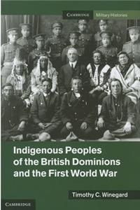 Indigenous Peoples of the British Dominions and the First World War