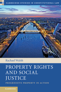 Property Rights and Social Justice: Progressive Property in Action