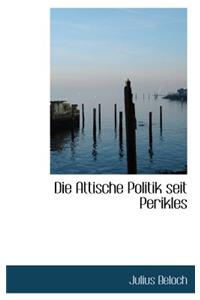 Die Attische Politik Seit Perikles