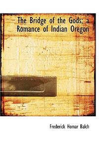 The Bridge of the Gods; A Romance of Indian Oregon