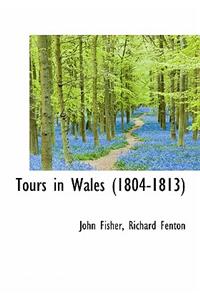 Tours in Wales (1804-1813)