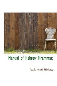 Manual of Hebrew Hrammar;