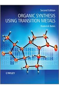 Organic Synthesis Using Transition Metals