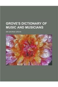 Grove's Dictionary of Music and Musicians