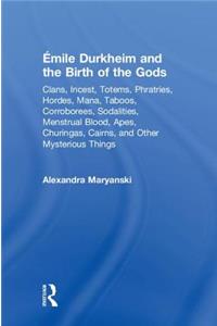 Émile Durkheim and the Birth of the Gods