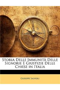 Storia Delle Immunita Delle Signorie E Giustizie Delle Chiese in Italia
