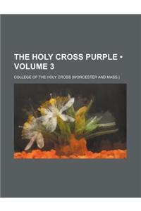 The Holy Cross Purple (Volume 3)