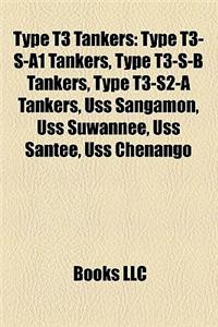Type T3 Tankers: Type T3-S-A1 Tankers, Type T3-S-B Tankers, Type T3-S2-A Tankers, USS Sangamon, USS Suwannee, USS Santee, USS Chenango