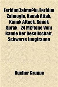 Feridun Zaimo Lu: Feridun Zaimoglu, Kanak Attak, Kanak Attack, Kanak Sprak - 24 Misstone Vom Rande Der Gesellschaft, Schwarze Jungfrauen