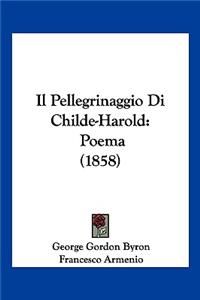 Il Pellegrinaggio Di Childe-Harold