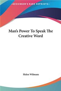 Man's Power to Speak the Creative Word