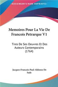 Memoires Pour La Vie de Francois Petrarque V1