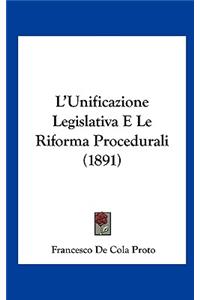 L'Unificazione Legislativa E Le Riforma Procedurali (1891)