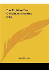 Das Problem Des Gewohnheitsrechtes (1895)