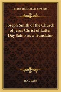 Joseph Smith of the Church of Jesus Christ of Latter Day Saints as a Translator