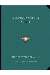 Religion Versus Spirit