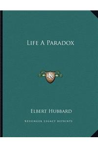 Life a Paradox