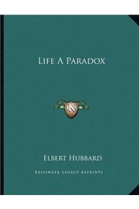 Life a Paradox