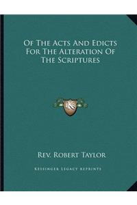 Of the Acts and Edicts for the Alteration of the Scriptures