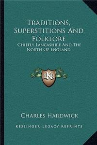 Traditions, Superstitions and Folklore