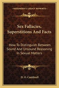 Sex Fallacies, Superstitions And Facts