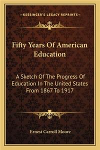 Fifty Years of American Education