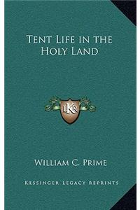 Tent Life in the Holy Land