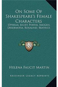 On Some Of Shakespeare's Female Characters