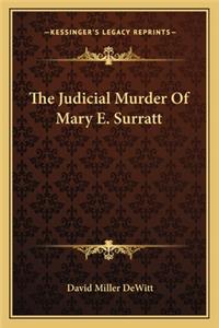 The Judicial Murder of Mary E. Surratt