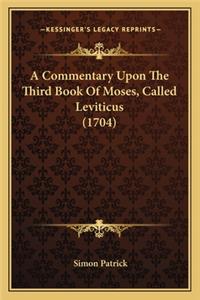 Commentary Upon the Third Book of Moses, Called Leviticus (1704)