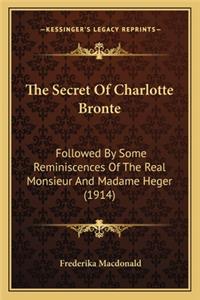 Secret of Charlotte Bronte the Secret of Charlotte Bronte