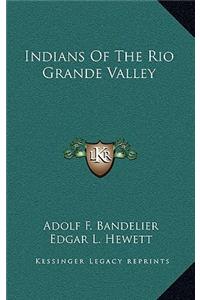 Indians Of The Rio Grande Valley