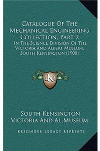 Catalogue of the Mechanical Engineering Collection, Part 2