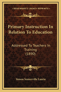 Primary Instruction in Relation to Education