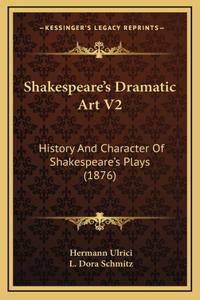 Shakespeare's Dramatic Art V2
