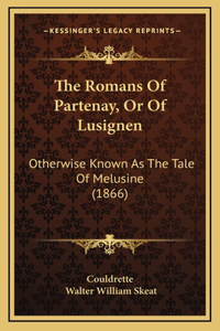 The Romans Of Partenay, Or Of Lusignen