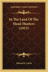 In The Land Of The Head-Hunters (1915)