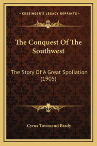 The Conquest Of The Southwest