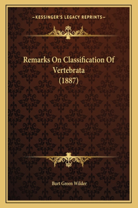 Remarks On Classification Of Vertebrata (1887)