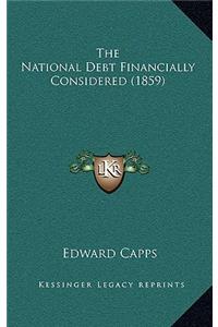 National Debt Financially Considered (1859)